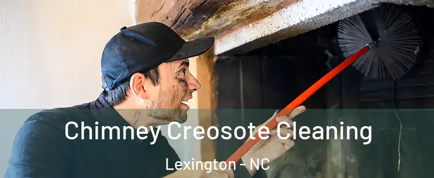  Chimney Creosote Cleaning Lexington - NC