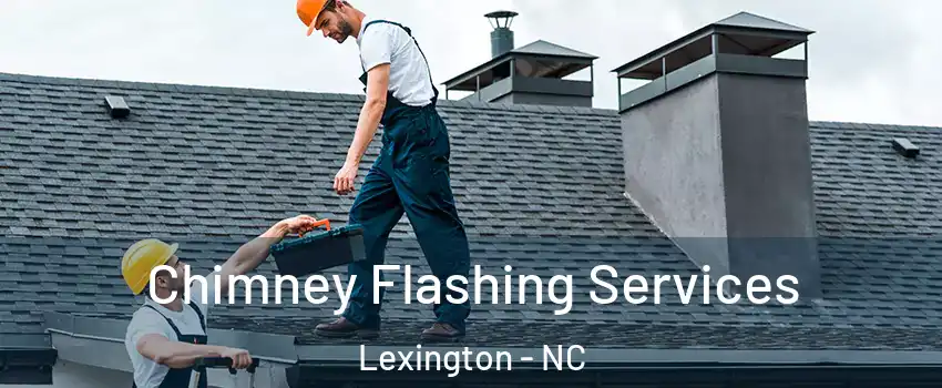  Chimney Flashing Services Lexington - NC