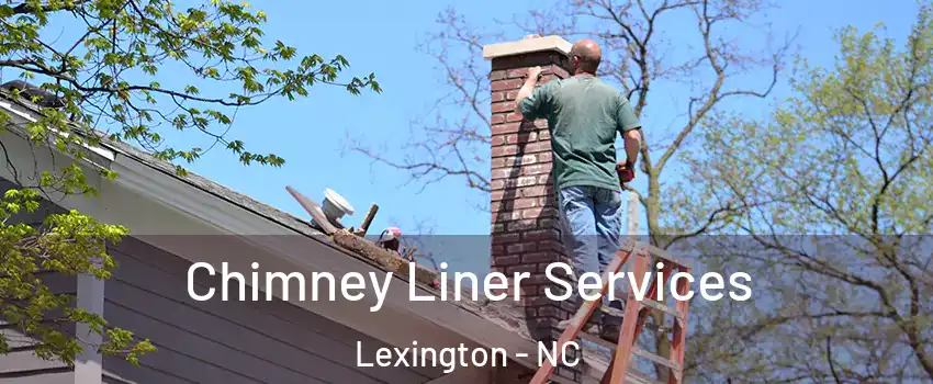  Chimney Liner Services Lexington - NC