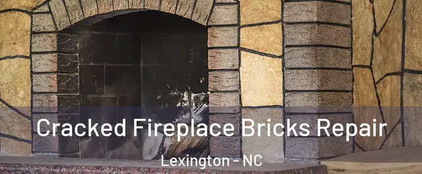  Cracked Fireplace Bricks Repair Lexington - NC