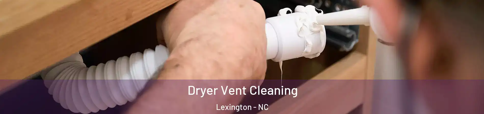  Dryer Vent Cleaning Lexington - NC