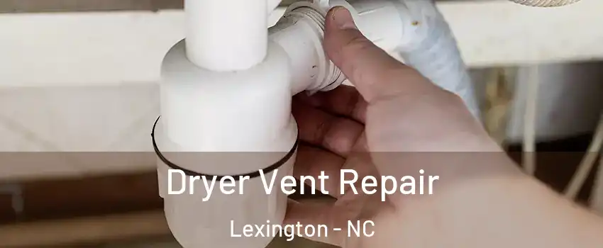  Dryer Vent Repair Lexington - NC