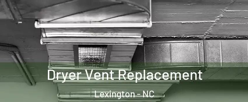  Dryer Vent Replacement Lexington - NC