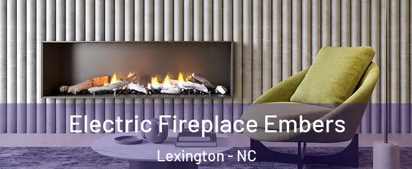  Electric Fireplace Embers Lexington - NC