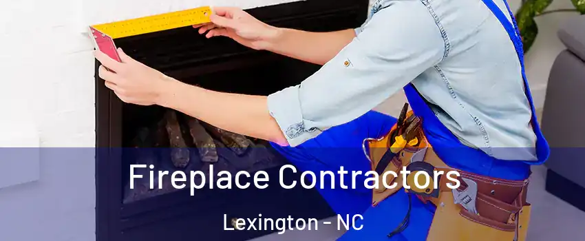  Fireplace Contractors Lexington - NC
