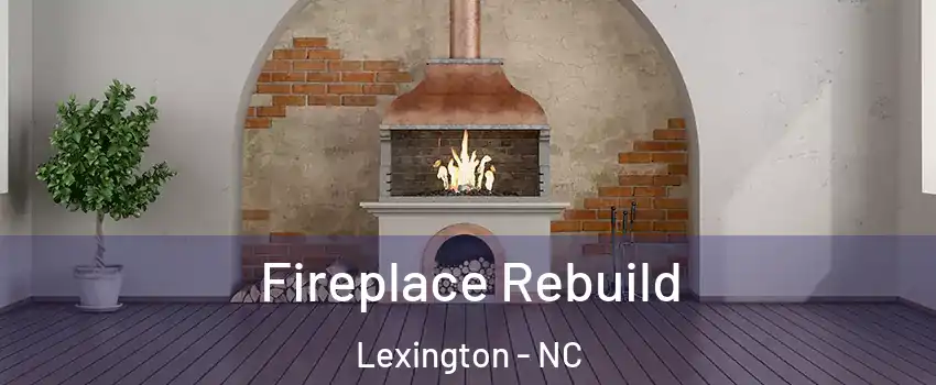  Fireplace Rebuild Lexington - NC