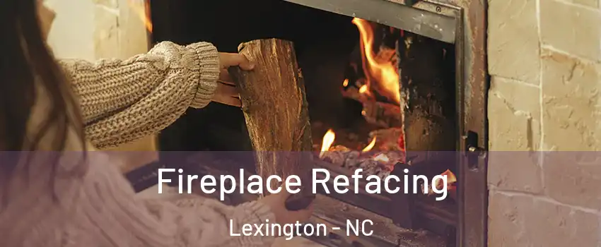  Fireplace Refacing Lexington - NC