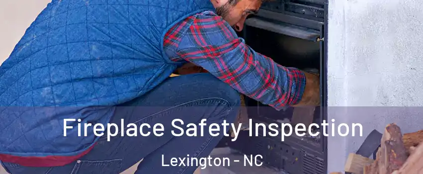  Fireplace Safety Inspection Lexington - NC