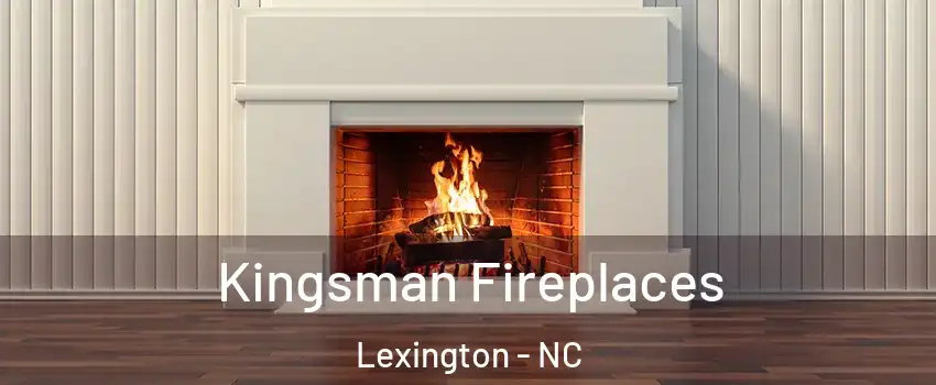  Kingsman Fireplaces Lexington - NC