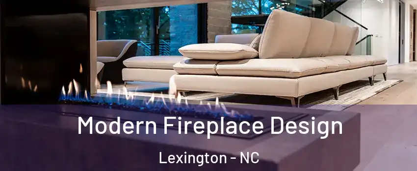  Modern Fireplace Design Lexington - NC