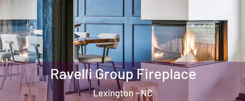 Ravelli Group Fireplace Lexington - NC