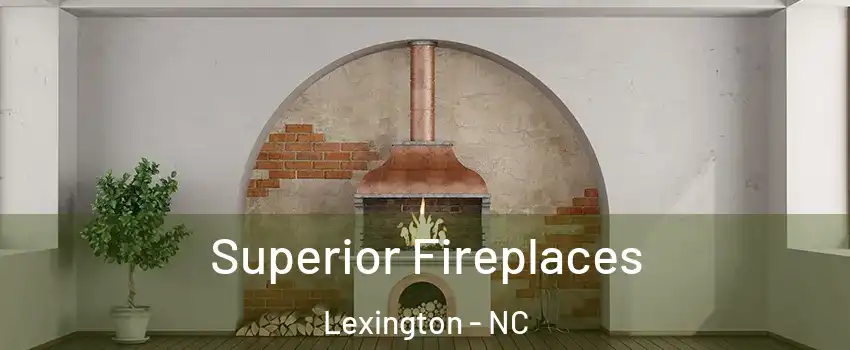  Superior Fireplaces Lexington - NC