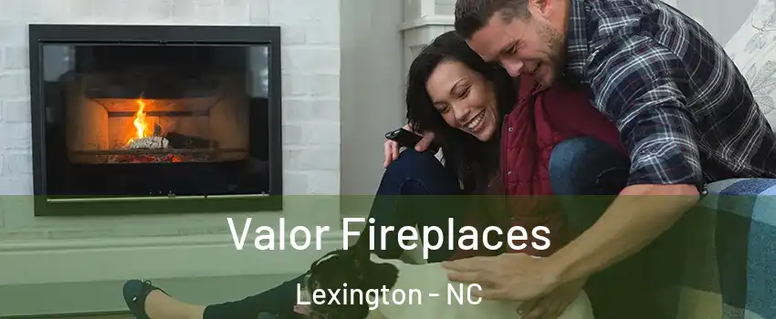  Valor Fireplaces Lexington - NC