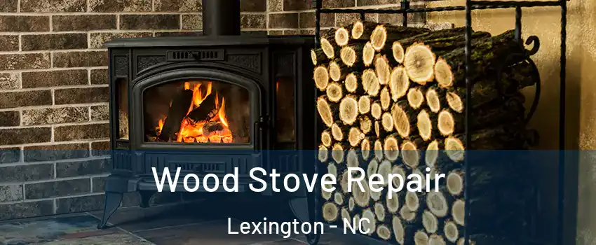  Wood Stove Repair Lexington - NC